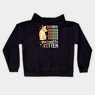 100Th Day Of School Cat You Must Be Kitten Student Kids Kids Hoodie